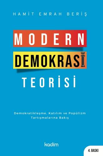 Modern Demokrasi Teorisi;Demokratikleşme, Katılım ve Popülizm Tartışmalarına Bakış - 1