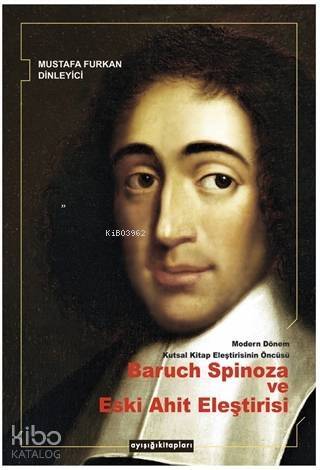 Modern Dönem Kutsal Kitap Eleştirisinin Öncüsü Baruch Spinoza ve Eski Ahit Eleştirisi - 1