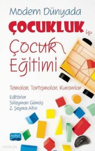 Modern Dünyada Çocukluk ve Çocuk Eğitimi;(Temalar, Tartışmalar, Kuramlar) - 1