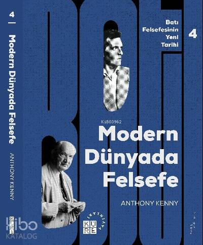 Modern Dünyada Felsefe Batı Felsefesinin Yeni Tarihi 4 Cilt - 1