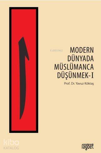 Modern Dünyada Müslümanca Düşünmek-1 - 1