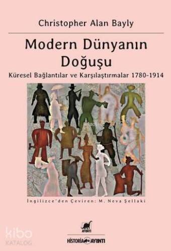 Modern Dünyanın Doğuşu; Küresel Bağlantılar ve Karşılaştırmalar 1780-1914 - 1