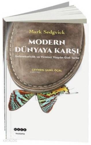 Modern Dünyaya Karşı; Gelenekselcilik ve Yirminci Yüzyılın Gizli Tarihi - 1