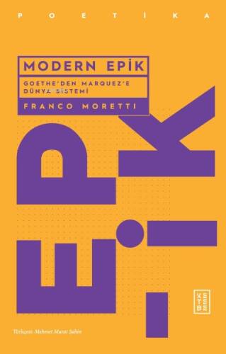 Modern Epik;Goethe’den Marquez’e Dünya Sistemi - 1