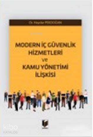 Modern İç Güvenlik Hizmetleri ve Kamu Yönetimi İlişkisi - 1