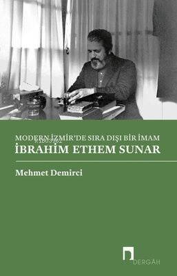 Modern İzmir'de Sıra Dışı Bir İmam: İbrahim Ethem Sunar - 1