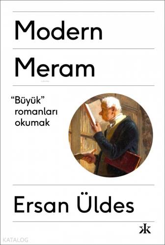 Modern Meram - “Büyük” Romanları Okumak; 