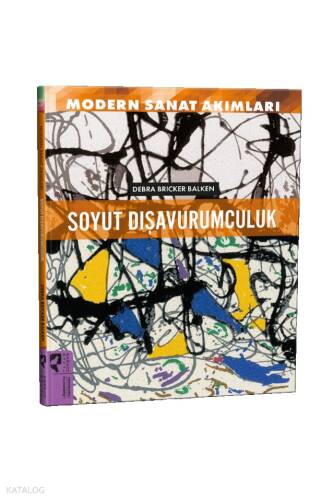 Modern Sanat Akımları: Soyut Dışavurumculuk - 1