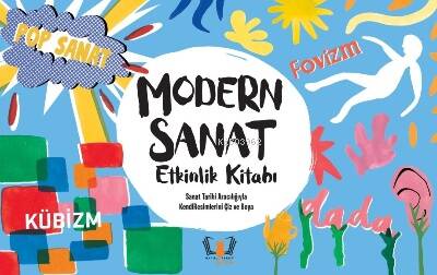 Modern Sanat Etkinlik Kitabı ;Sanat Tarihi Aracılığıyla Kendi Resimlerini Çiz ve Boya - 1