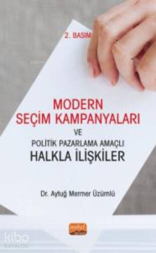 Modern Seçim Kampanyaları ve Politik Pazarlama Amaçlı Halkla İlişkiler - 1