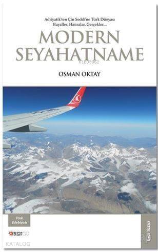 Modern Seyahatname; Adriyatik'ten Çin Seddi'ne Türk Dünyası Hayaller, Hatıralar, Gerçekler... - 1