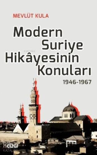 Modern Suriye Hikayesinin Konuları; 1946-1967 - 1