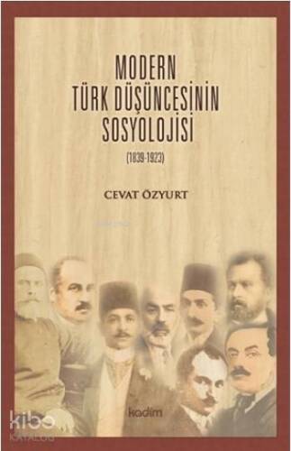 Modern Türk Düşüncesinin Sosyolojisi (1839-1923) - 1