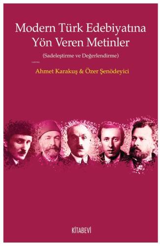 Modern Türk Edebiyatına Yön Veren Metinler;(Sadeleştirme ve Değerlendirme) - 1