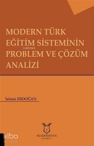 Modern Türk Eğitim Sisteminin Problem ve Çözüm Analizi - 1