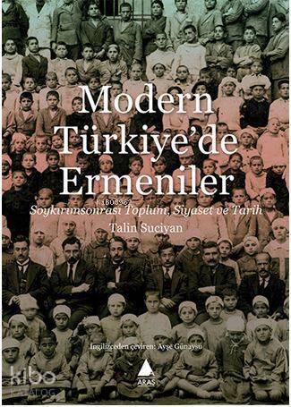 Modern Türkiye'de Ermeniler; Soykırım Sonrası Toplum, Siyaset ve Tarih - 1