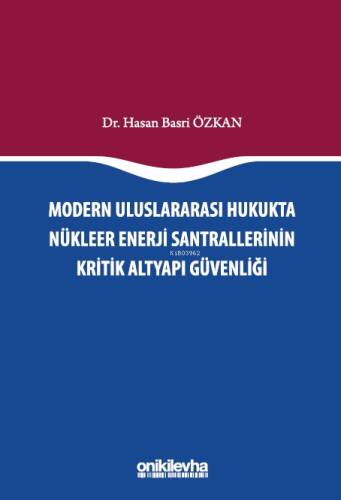 Modern Uluslararası Hukukta Nükleer Enerji Santrallerinin Kritik Altyapı Güvenliği - 1