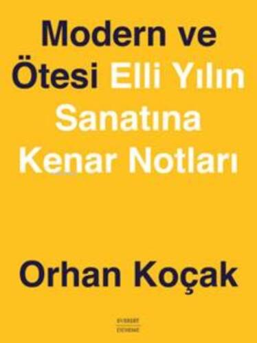 Modern ve Ötesi Elli Yılın Sanatına Kenar Notları - 1