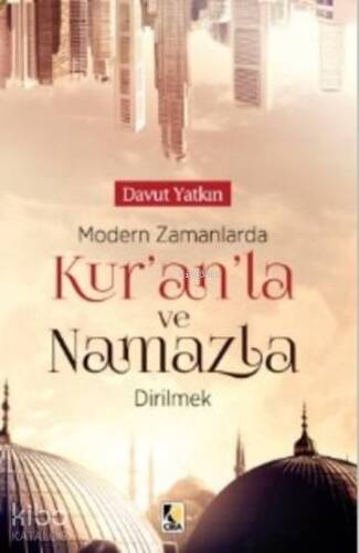 Modern Zamanlarda Kur'anla ve Namazla Dirilmek - 1