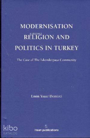 Modernisation Religion and Politics in Turkey: The Case of İskenderpaşa Community - 1