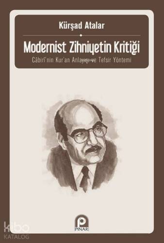 Modernist Zihniyetin Kritiği; Cabiri'nin Kur'an Anlayışı ve Tefsir Yöntemi - 1