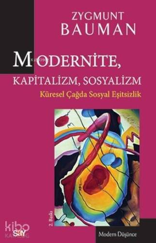 Modernite, Kapitalizm, Sosyalizm; Küresel Çağda Sosyal Eşitsizlik - 1