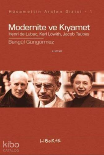 Modernite ve Kıyamet; Henri de Lubac, Karl Lowith, Jacob Taubes - 1