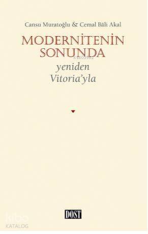 Modernitenin Sonunda; Yeniden Vitoria'yla - 1