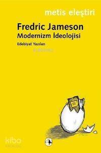 Modernizm İdeolojisi; Edebiyat Yazıları - 1