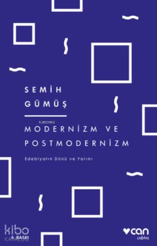 Modernizm ve Postmodernizm;Edebiyatın Dünü ve Yarını - 1