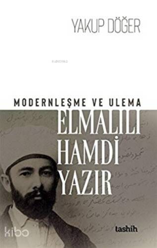 Modernleşme ve Ulema - Elmalılı Hamdi Yazır - 1