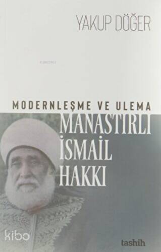 Modernleşme ve Ulema Manastırlı İsmail Hakkı - 1