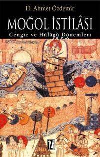 Moğol İstilası; Cengiz ve Hülâgû Dönemleri - 1