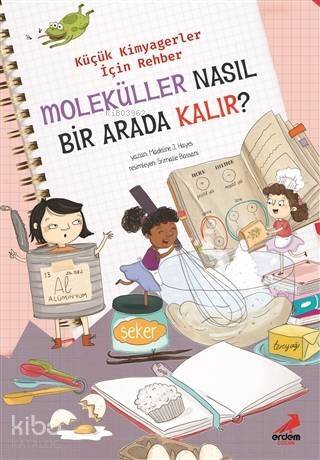 Moleküller Nasıl Bir Arada Kalır? – Küçük Kimyagerler İçin Rehber - 1