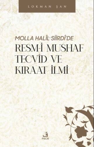 Molla Halîl Siirdî’de Resm-i Mushaf Tecvîd ve Kıraat İlmi - 1