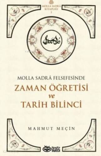 Molla Sadra Felsefesinde Zaman Öğretisi ve Tarih Bilinci - 1