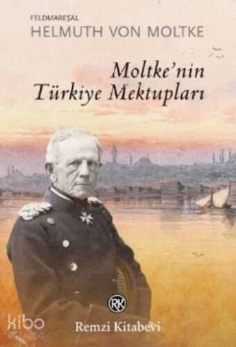 Moltke'nin Türkiye Mektupları - 1