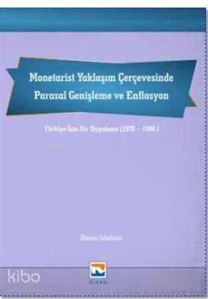 Monetarist Yaklaşım Çerçevesinde Parasal Genişleme ve Enflasyon; Türkiye İçin Bir Uygulama (1970-1990) - 1