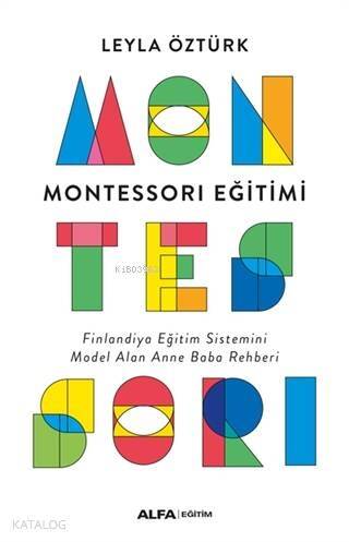 Montessori Eğitimi; Finlandiya Eğitim Sistemini Model Alan Anne Baba Rehberi - 1