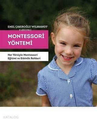 Montessori Yöntemi Her Yönüyle Montessori Eğitimi ve Etkinlik Rehberi - 1