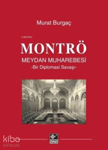 Montrö Meydan Muharebesi Bir Diplomasi Savaşı - 1