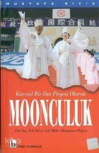 Moonculuk / Küresel Bir Din Projesi Olarak; Tek Din, Tek Dil ve Tek Irk Oluşturma Projesi - 1