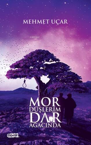 Mor Düşlerim Dar Ağacında - 1