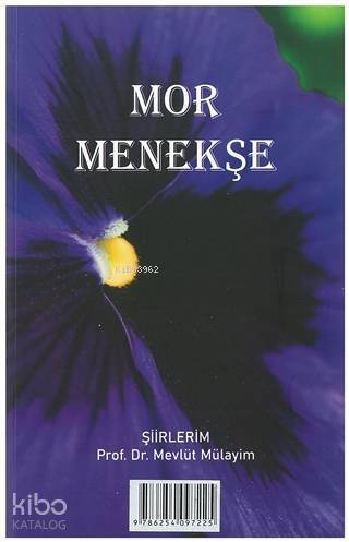 Mor Menekşe; Şiirlerim - 1