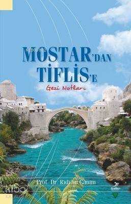 Mostar'dan Tiflis'e Gezi Notları - 1