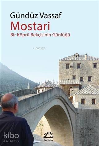 Mostari; Bir Köprü Bekçisinin Günlüğü - 1