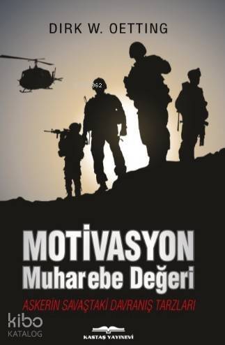 Motivasyon Muharebe Değeri; Askerin Savaştaki Davranış Tarzları - 1