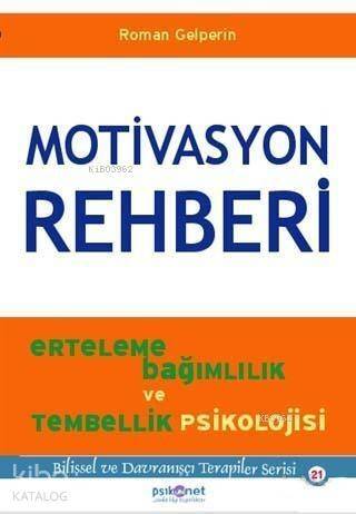 Motivasyon Rehberi; Erteleme Bağımlılık ve Tembellik Psikolojisi - 1