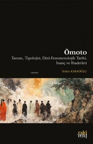 Ōmoto;Tanımı, Tipolojisi, Dinî-Fenomenolojik Tarihi, İnanç ve İbadetleri - 1