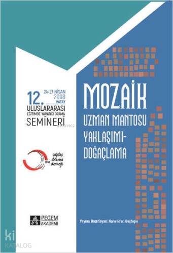 Mozaik 12. Uluslararası Yaratıcı Drama Semineri (24-27 Nisan 2008 Hatay) - 1